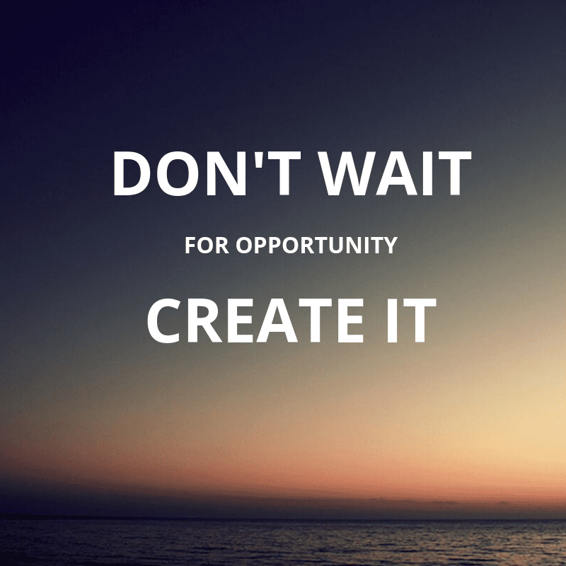 Create opportunities